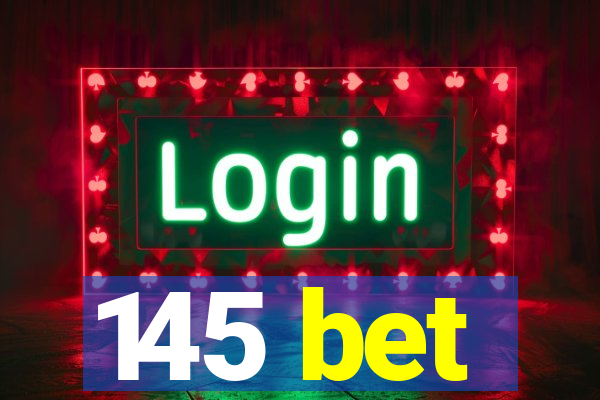 145 bet